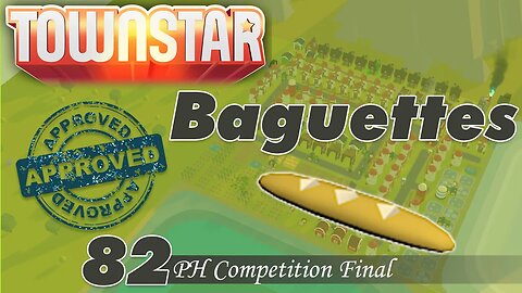 Town Star: Baguette 82ph Competition Final (Top 200) #Play&Earn #Townstar #GALA