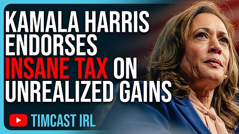 Kamala Harris Endorses INSANE TAX On “Unrealized Gains,” This Will DESTROY The Economy