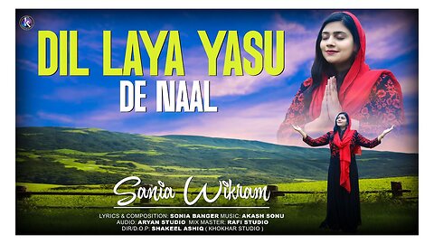 Dil Laya Yasu De Naal by Sania Wikram | new masihi geet | masih geet | 2024