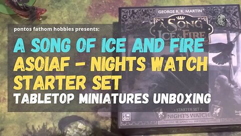 ASOIAF Nightswatch Unboxing - Miniatures Initial Review - A Song of Ice And Fire