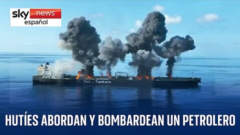 Los rebeldes hutíes difunden imágenes del bombardeo de un petrolero | Tensión en Medio Oriente