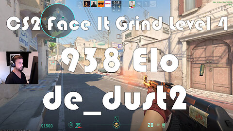 CS2 Face-It Grind - Face-It Level 4 - 938 Elo - de_dust2