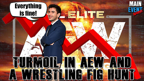 Turmoil in AEW and a Wrestling Fig Hunt