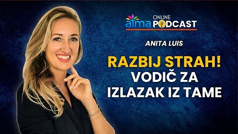 RAZBIJ STRAH! VODIČ ZA IZLAZAK IZ TAME - ANITA LUIS PODCAST