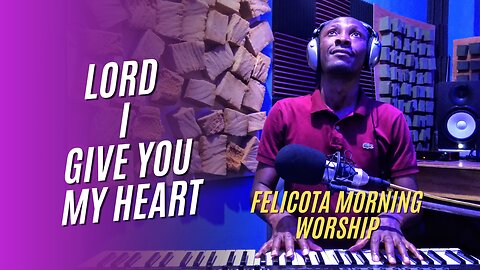 Lord I Give You My Heart by Hillsong | FELICOTA #214