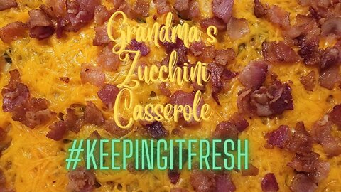 Grandma's Zucchini Casserole #keepingitfreshcollab@Boots and Bounty Homestead