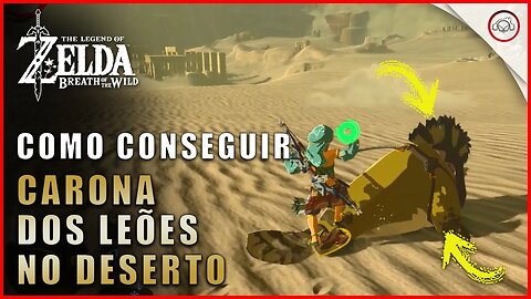 Zelda Breath of the Wild, Como conseguir carona dos leões no deserto | super dica PT-BR