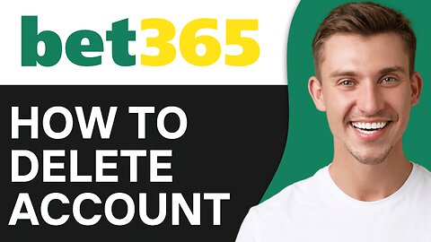 How To Delete Bet365 Account