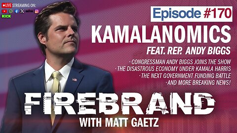 Episode 170 LIVE: Kamalanomics (feat. Rep. Andy Biggs) – Firebrand with Matt Gaetz