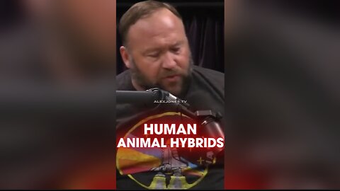 Alex Jones: The Globalists Are Creating Human Animal Hybrids - Joe Rogan 1255