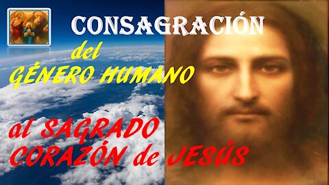 CONSAGRACIÓN DEL GÉNERO HUMANO AL SAGRADO CORAZÓN DE JESÚS