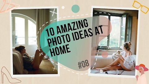 LOOKS - 10 amazing photo ideas at home [#08]