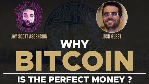 JSA: Josh Guest on Why Bitcoin Is The Perfect Money