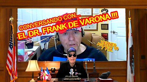 CONVERSANDO CON EL DR. FRANK DE VARONA - 08 .09 - 7 PM