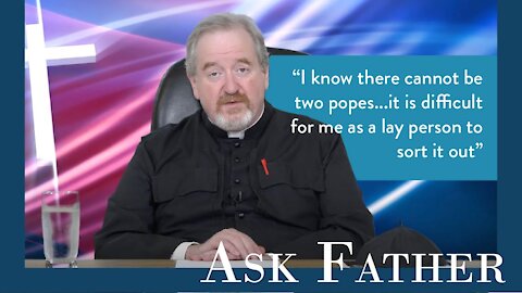 Who is the True Pope? | Ask Father with Fr. Paul McDonald