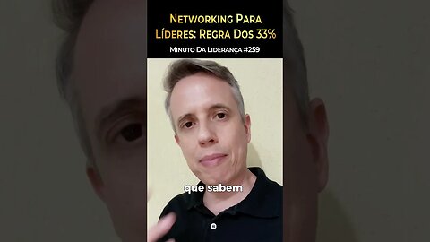 Networking Para Líderes: Regra Dos 33% #minutodaliderança 259