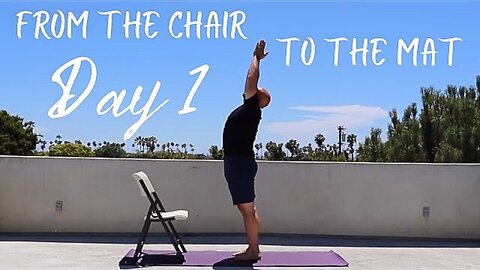 Chair Yoga - From the Chair to the Mat - Day 1 - 26 Minute Class