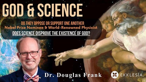 Church Service: God & Science - Dr. Douglas Frank