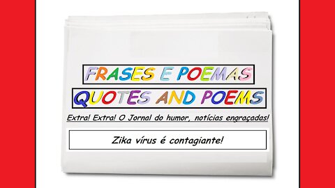 Notícias engraçadas: Zika vírus é contagiante! [Frases e Poemas]