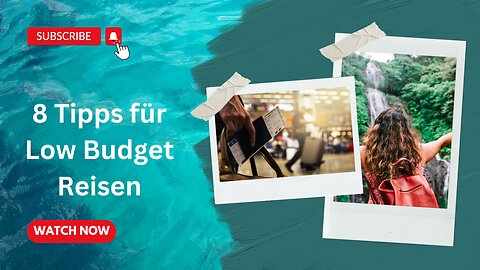 Low Budget Reisen - immer günstig reisen mit 8 Tipps