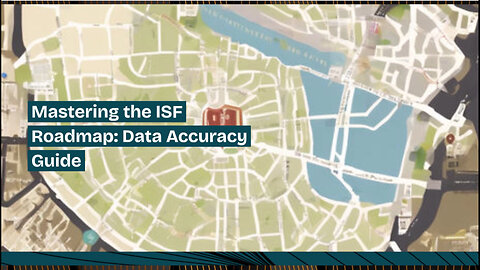 The Power of Accuracy: Enhancing Your ISF Process for Smooth International Trade