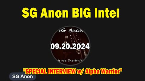 SG Anon BIG Intel Sep 20: "SPECIAL INTERVIEW w/ Alpha Warrior"