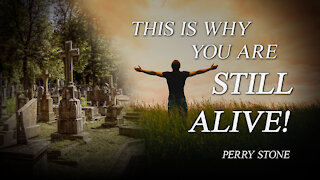 This Is Why You Are Still Alive | Perry Stone