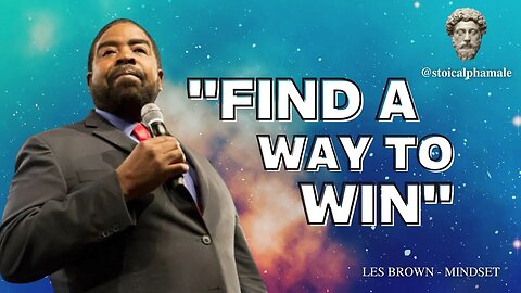 Les Brown - Find a way to win!