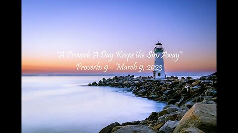 "A Proverb A Day Keeps the Sins Away" (Proverbs 9 - March 9, 2023)