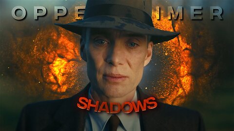 [4K] Oppenheimer「Edit」(Shadows) #edits #oppenheimer #movie