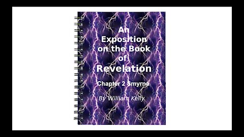 Major NT Works Revelation by William Kelly Chapter 2 Smyrna Audio Book