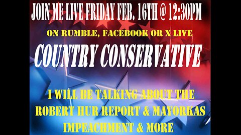 JOIN ME LIVE FRIDAY FEB. 16TH @12;30PM ON THE COUNTRY CONSERVATIVE SHOW!!!