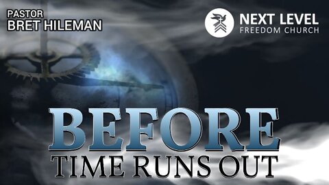 Before Time Runs Out Part 1: Grow (7/24/22)