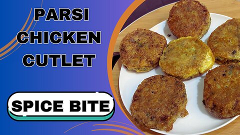 Parsi Chicken Cutlet Recipe