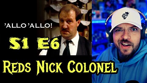 Allo Allo S1 E6 "Reds Nick Colonel" | Reaction!