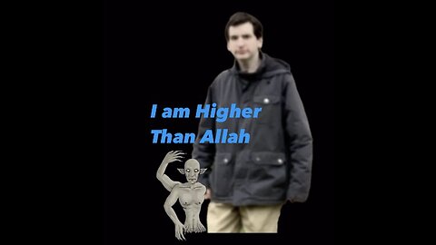 I am Higher than Allah