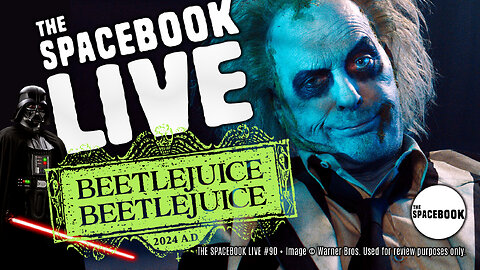 WAS THE RETURN OF BEETLEJUICE WORTH THE WAIT? The Spacebook LIVE #90