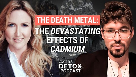 The Death Metal: The DEVASTATING Effects of Cadmium with Clark Engelbert