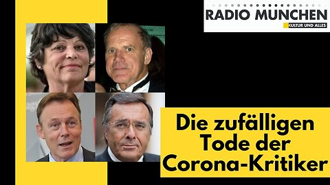 Die zufälligen Tode der Corona-Kritiker@Radio München🙈🐑🐑🐑 COV ID1984