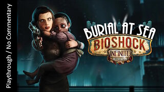 Bioshock Infinite: Burial at Sea - Episode Two playthrough