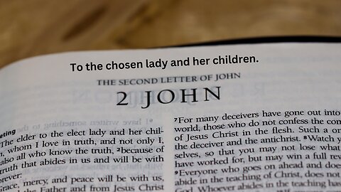 2 JOHN To the chosen lady and her children.