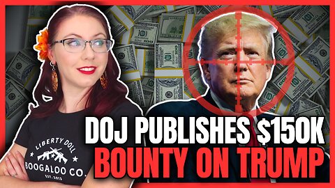 DOJ Publishes $150K Bounty on Trump