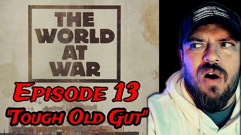 The World At War Ep 13 "Tough Old Gut" | REACTION!