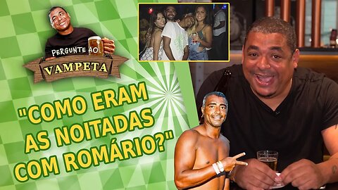 "Como eram as NOITADAS com ROMÁRIO?" PERGUNTE AO VAMPETA #63