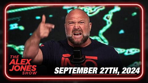 The Alex Jones Show FRIDAY FULL SHOW 09/27/2024