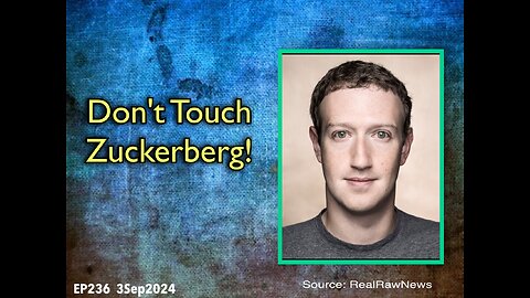 EP236: Don't Touch Zuckerberg!