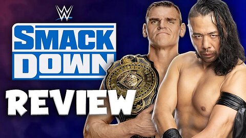 Straight Shoot: Gunther and Nakamura STEAL The Show (SmackDown Review)