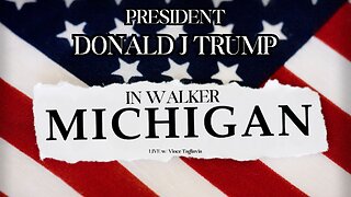 LIVE: President Trump in Walker, MI (Watch Party) w/ Vince Tagliavia