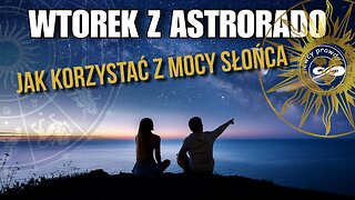 Jak korzystać z mocy Słońca - Astrorado