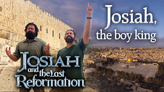 Josiah and the Last Reformation - #2 The Boy King